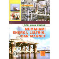 Image of Seri Anak Pintar : Memahami Energi, Listrik, Dan Magnet