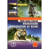 Image of Seri Anak Pintar : Memahami Kehidupan Di Bumi