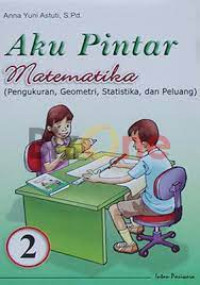 Image of Aku Pintar Matematika : ( Pengukuran, Geometri, Statistika, dan Peluang)