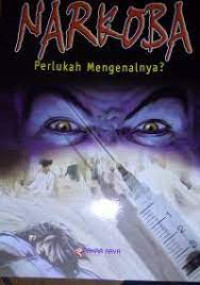 Image of Narkoba : Perlukah Mengenalnya ?
