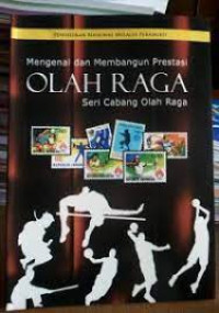 Image of Mengenal Membangun Prestasi OLAH RAGA Seri Cabang Olah Raga
