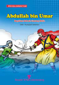 Image of Seri Para Sahabat Nabi : Abdullah bin Umar : Bagaikan